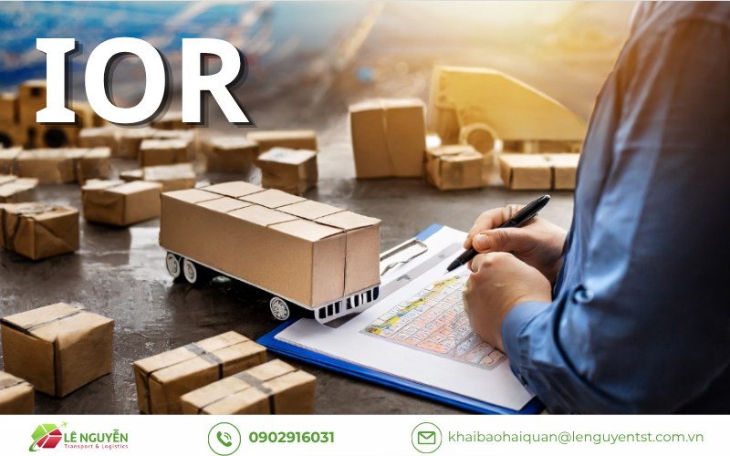 1. Importer Of Record (IOR) thực chất là ai?