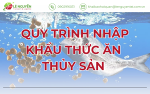 Quy Trình Nhập Khẩu Thức Ăn Thủy Sản