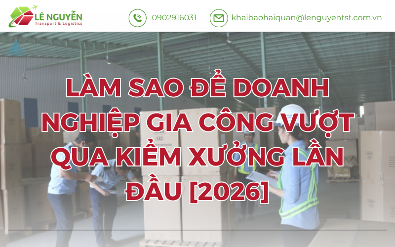 Làm Sao Để Doanh Nghiệp Gia Công Vượt Qua Kiểm Xưởng Lần Đầu [2026]
