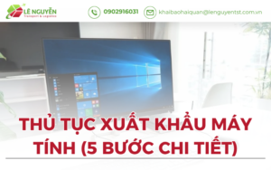 Thủ Tục Xuất Khẩu Máy Tính Sang Campuchia (5 bước chi tiết)