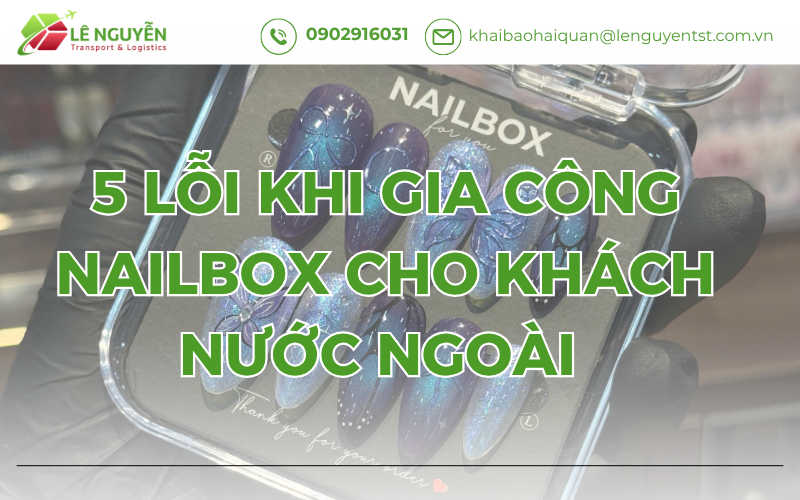 5 Lỗi Khi Gia Công Nailbox Cho Khách Nước Ngoài