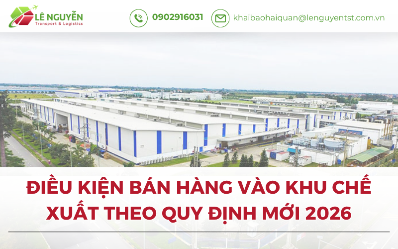 Điều Kiện Bán Hàng Vào Khu Chế Xuất Theo Quy Định Mới 2026