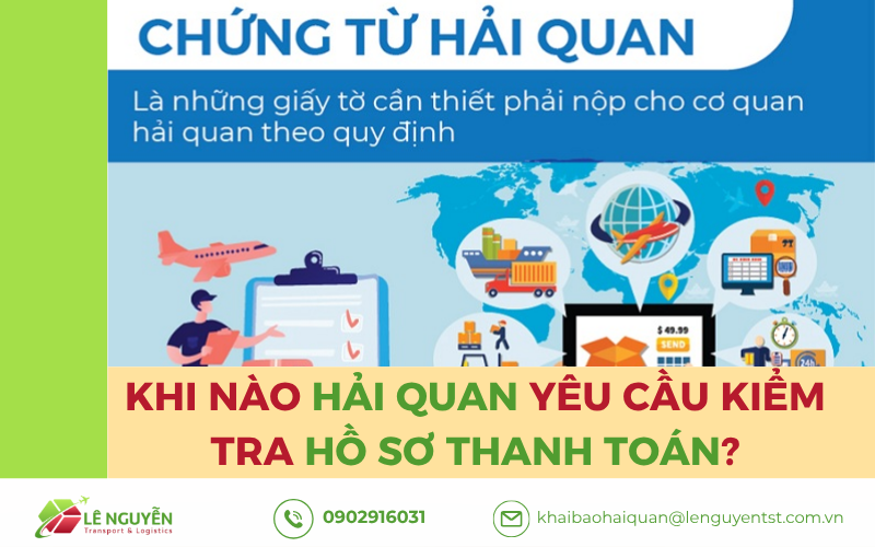 Khi nào hải quan yêu cầu kiểm tra hồ sơ thanh toán?
