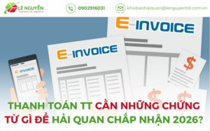 Thanh Toán TT Cần Những Chứng Từ Gì Để Hải Quan Chấp Nhận 2026?