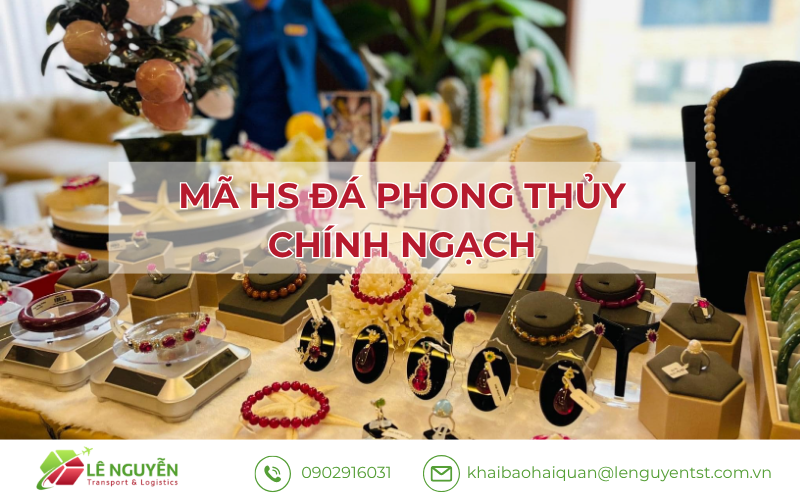 Mã HS Code đá phong thủy chính ngạch