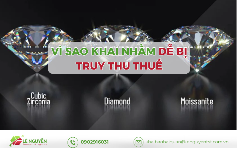 Vì sao khai nhầm mã HS đá CZ dễ bị truy thu thuế - Khai báo hải quan Lê Nguyễn 