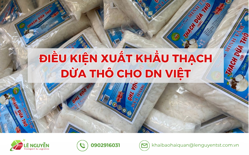 Điều kiện xuất khẩu thạch dừa thô - Khai báo hải quan Lê Nguyễn