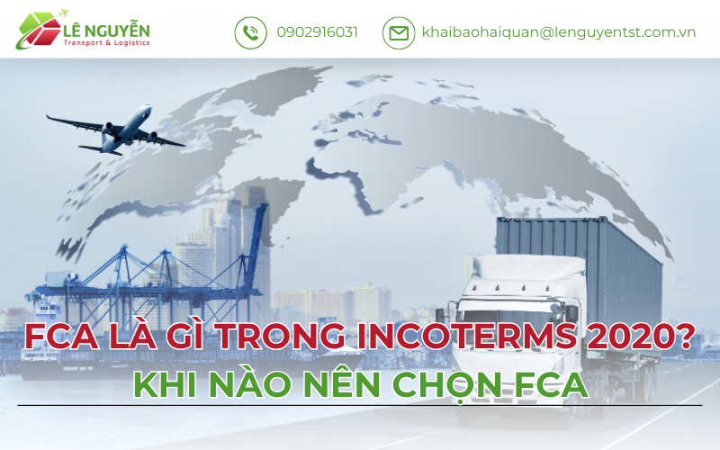 FCA Là Gì Trong Incoterms 2020? Khi Nào Nên Chọn FCA
