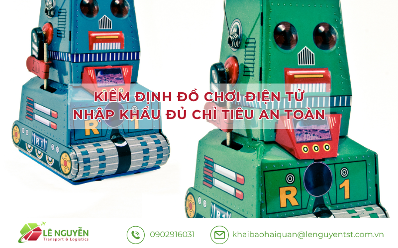 Kiểm định đồ chơi điện tử nhập khẩu đủ chỉ tiêu an toàn