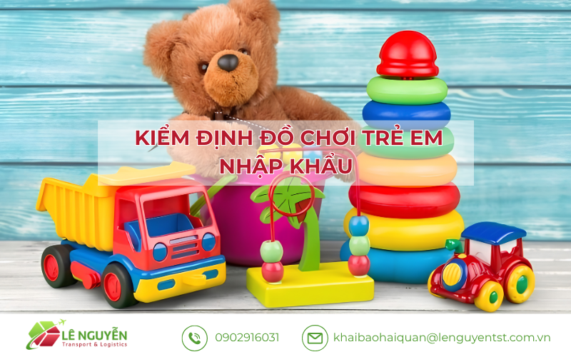 Kiểm định đồ chơi trẻ em nhập khẩu