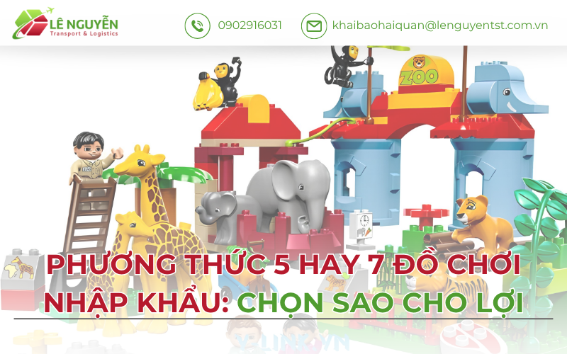 Phương thức 5 và phương thức 7 trong nhập khẩu đồ chơi