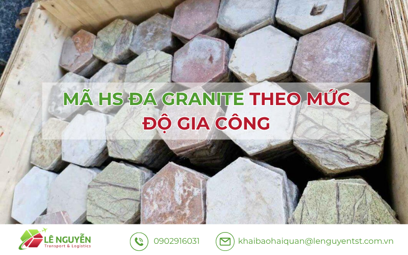 Mã HS Đá Granite Theo Mức Độ Gia Công