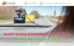 Nhập Khẩu Camera Hành Trình: Mã HS Và Thủ Tục 2026