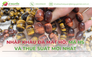 Nhập Khẩu Đá Mắt Hổ: Mã HS Và Thuế Suất Mới Nhất