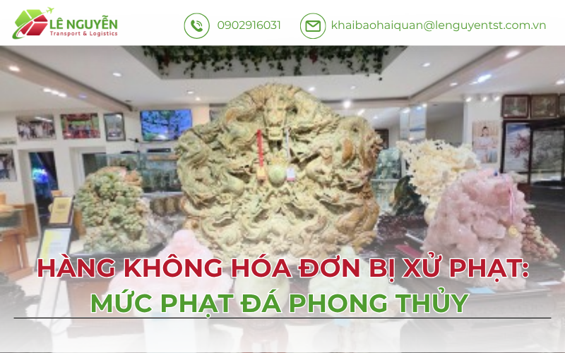 Hàng Không Hóa Đơn Bị Xử Phạt: Mức Phạt Đá Phong Thủy 2026