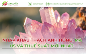 Nhập Khẩu Thạch Anh Hồng: Mã HS Và Thuế Suất Mới Nhất