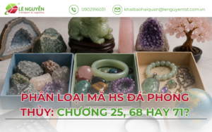 Phân Loại Mã HS Đá Phong Thủy: Chương 25, 68 Hay 71?