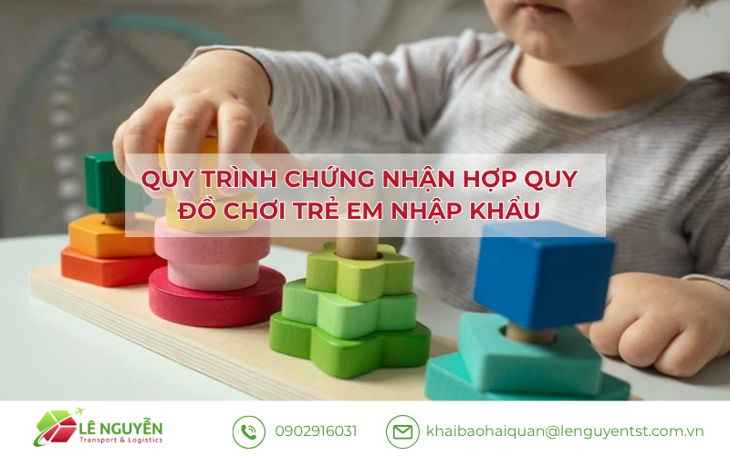 Quy trình chứng nhận hợp quy đồ chơi trẻ em nhập khẩu