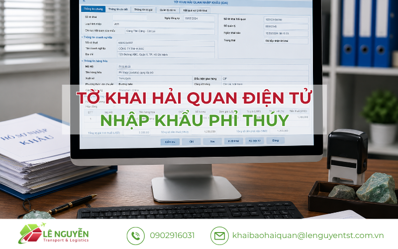 Tờ khai hải quan điện tử nhập khẩu phỉ thúy – Khai báo hải quan Lê Nguyễn