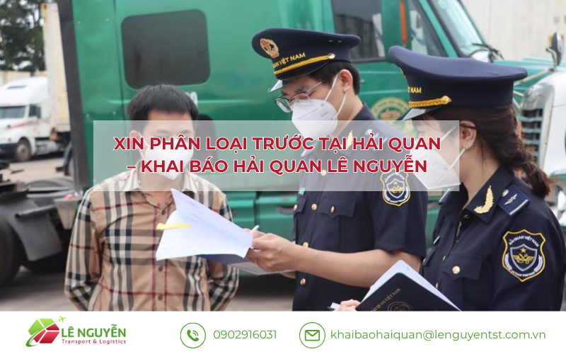 Xin phân loại trước tại Hải quan – Khai báo hải quan Lê Nguyễn