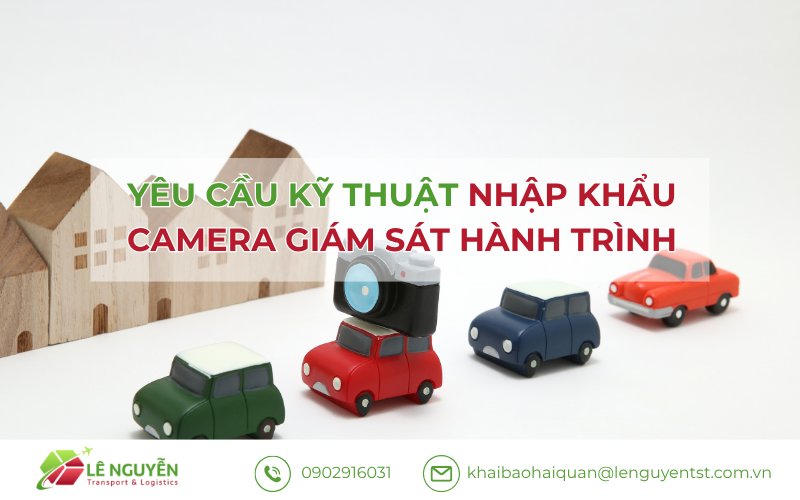 Yêu cầu kỹ thuật nhập khẩu camera giám sát hành trình