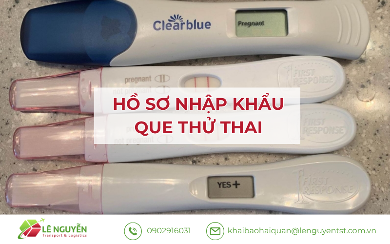 Hồ sơ và quy trình nhập khẩu que thử thai