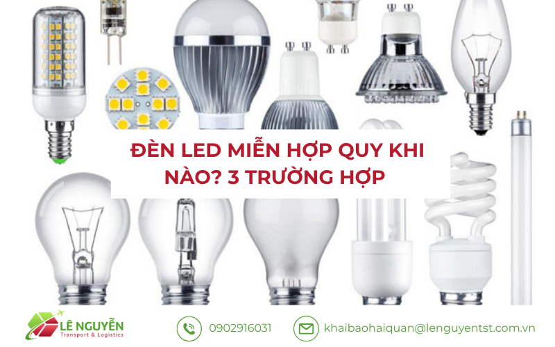 Nhập khẩu đèn led được miễn hợp quy với 3 trường hợp sau