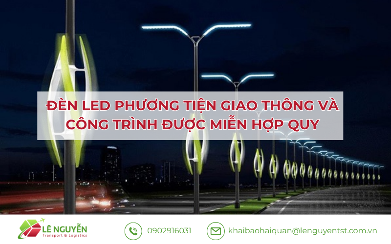 Đèn LED phương tiện giao thông và công trình miễn hợp quy