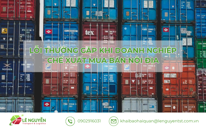 Lỗi thường gặp DNCX mua bán nội địa – Khai báo hải quan Lê Nguyễn