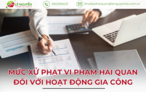 Mức Phạt Vi Phạm Hải Quan Gia Công: Bảng Tra Cứu Mới Nhất