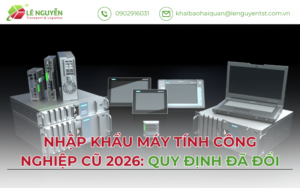 Nhập Khẩu Máy Tính Công Nghiệp Cũ 2026: Quy Định Đã Đổi