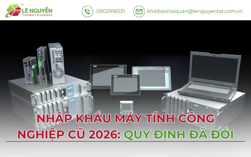 Nhập Khẩu Máy Tính Công Nghiệp Cũ 2026: Quy Định Đã Đổi