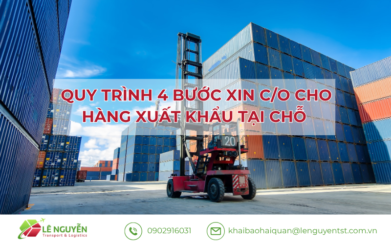 Quy trình xin C/O hàng tại chỗ – Khai báo hải quan Lê Nguyễn