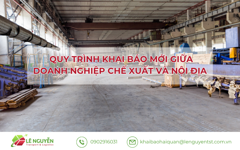 Quy trình khai báo DNCX và nội địa – Khai báo hải quan Lê Nguyễn
