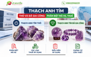 Thạch Anh Tím Thô Và Đã Gia Công: Phân Biệt Mã HS, Thuế