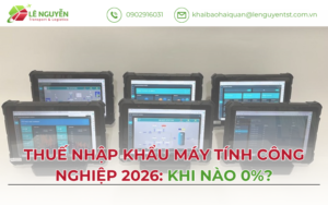 Thuế Nhập Khẩu Máy Tính Công Nghiệp 2026: Khi Nào 0%?