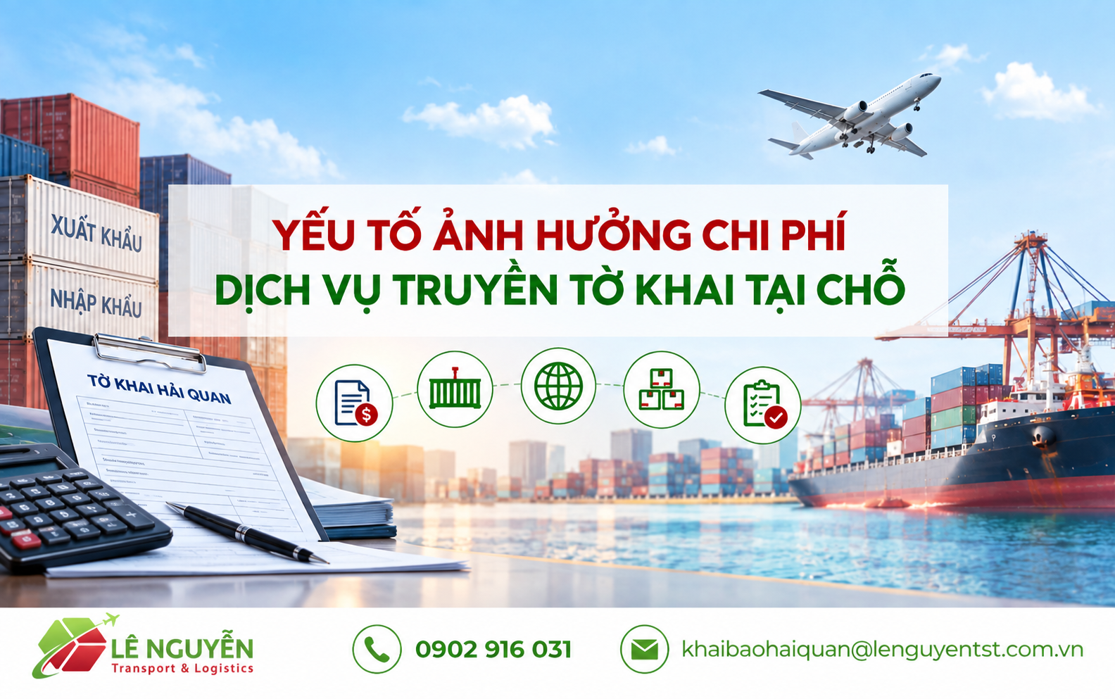 Yếu tố ảnh hưởng chi phí dịch vụ tại chỗ – Khai báo hải quan Lê Nguyễn