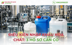 Điều kiện nhập khẩu hóa chất – Khai báo hải quan Lê Nguyễn