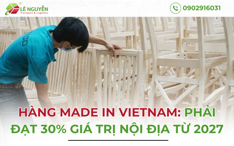 Hàng Made in Vietnam: Phải Đạt 30% Giá Trị Nội Địa Từ 2027